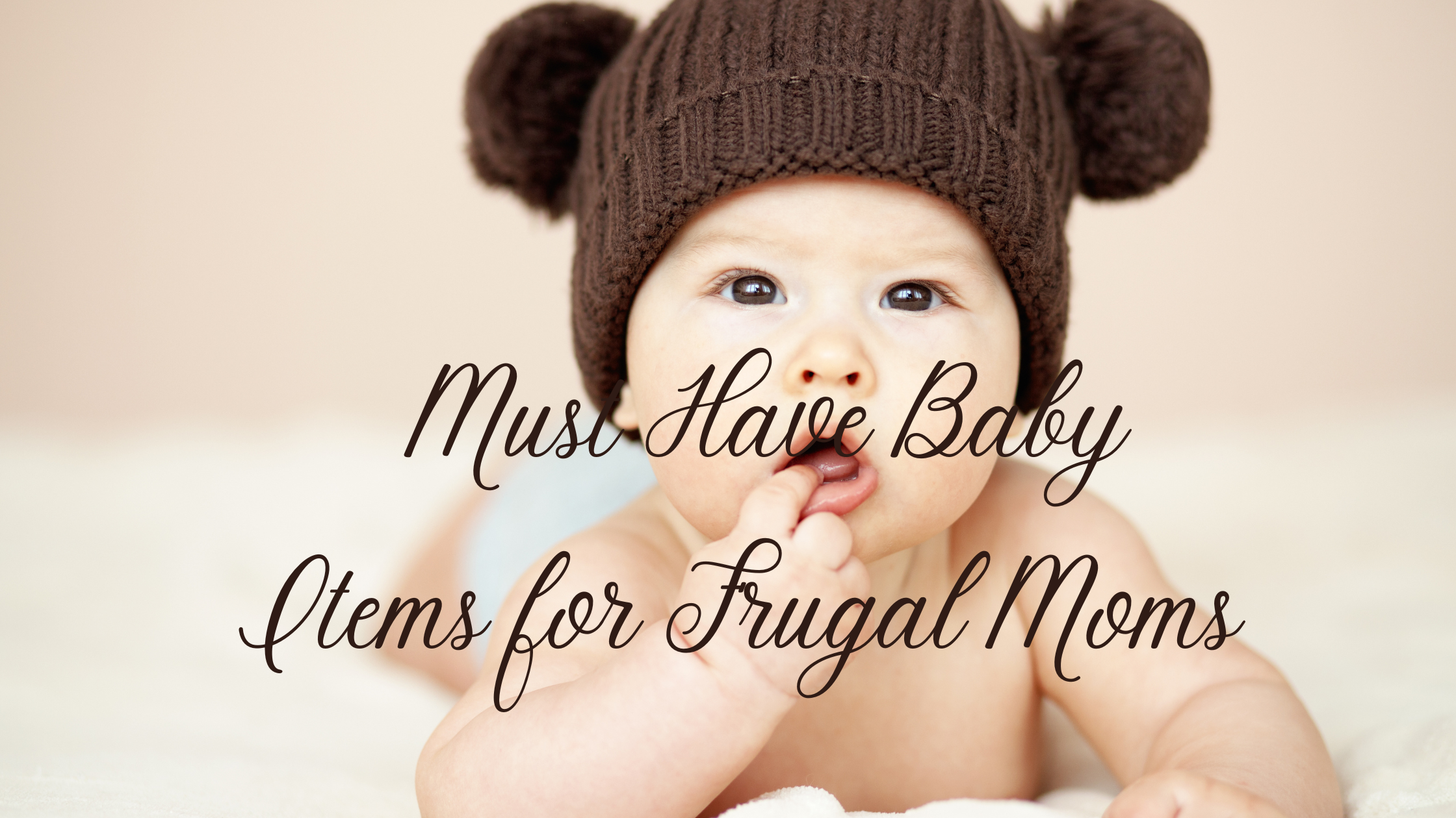 Must Have Baby Items for Frugal Moms