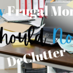 Why Frugal Moms Should Not De Clutter