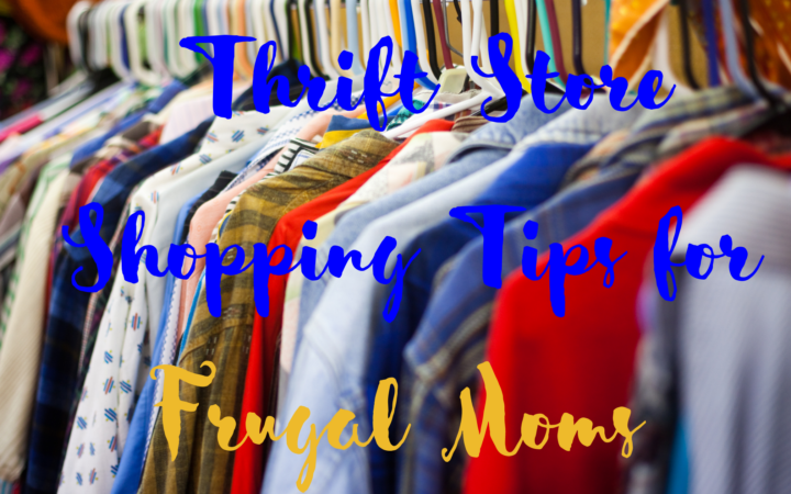 Thrift Store Shopping Tips for Frugal Moms