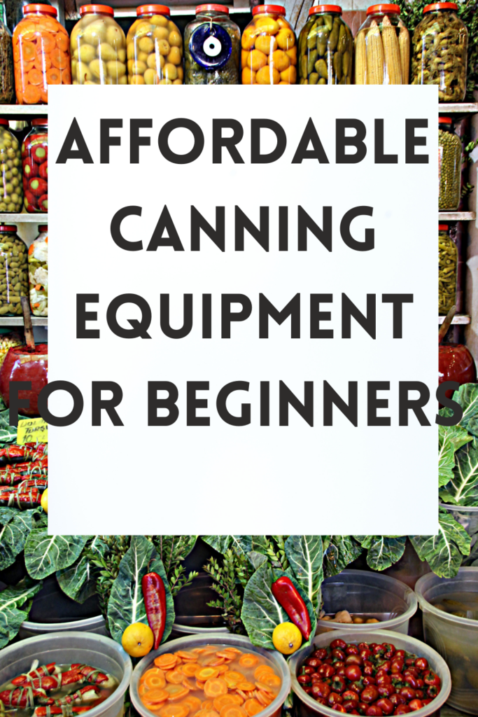 Affordable Canning Equipment for Beginners