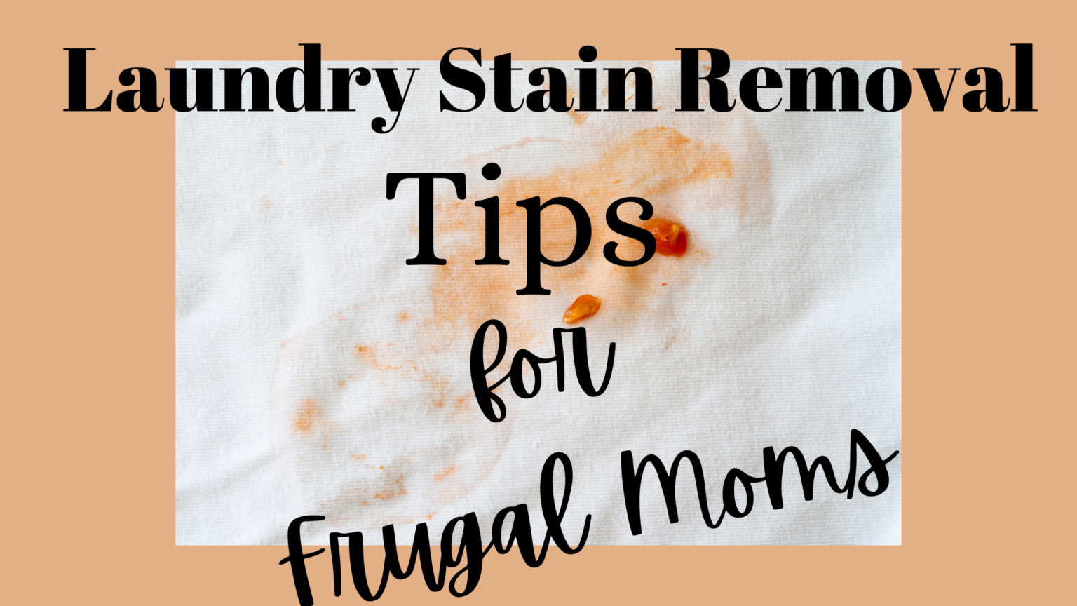 Laundry Stain Removal Tips for Frugal Moms Moms are Frugal