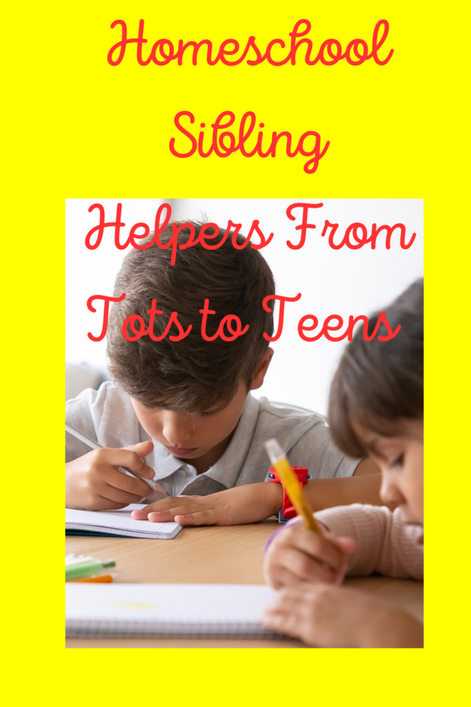 Homeschool Sibling Helpers from Tots to Teens