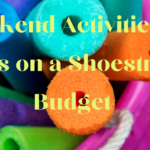 Weekend Activities for Kids on a Shoestring Budget