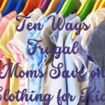 10 Ways Frugal Moms Save on Clothing for Kids