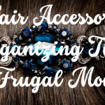 Hair Accessory Organizing Tips for Frugal Moms