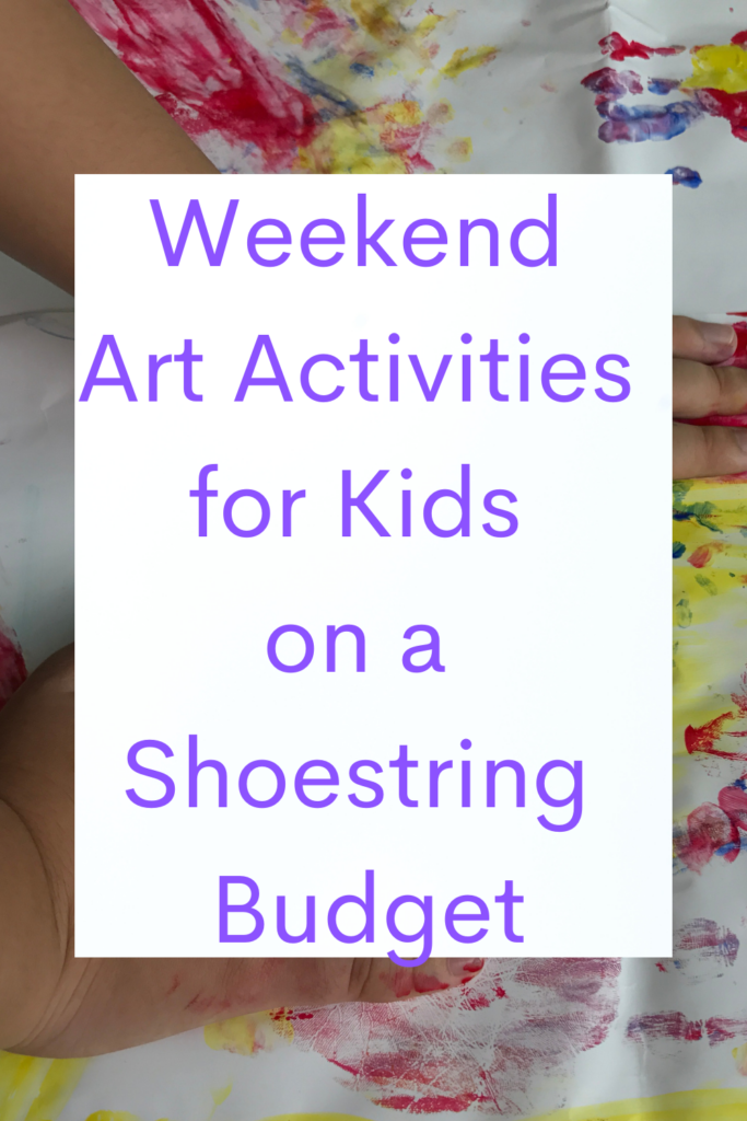 Weekend Art Activities on a Shoestring Budget