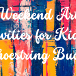 Weekend Art Activities for Kids on a Shoestring Budget