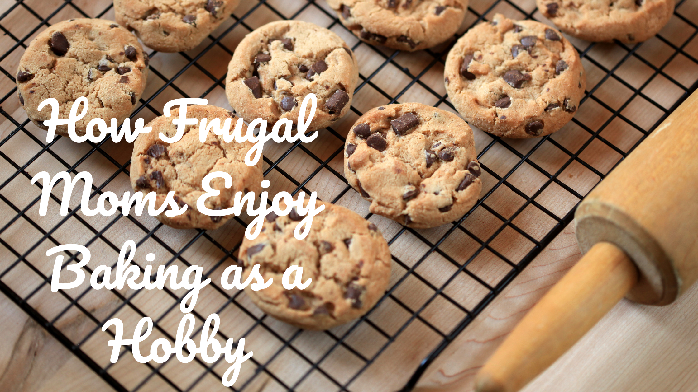 How Frugal Moms Enjoy Baking as a Hobby