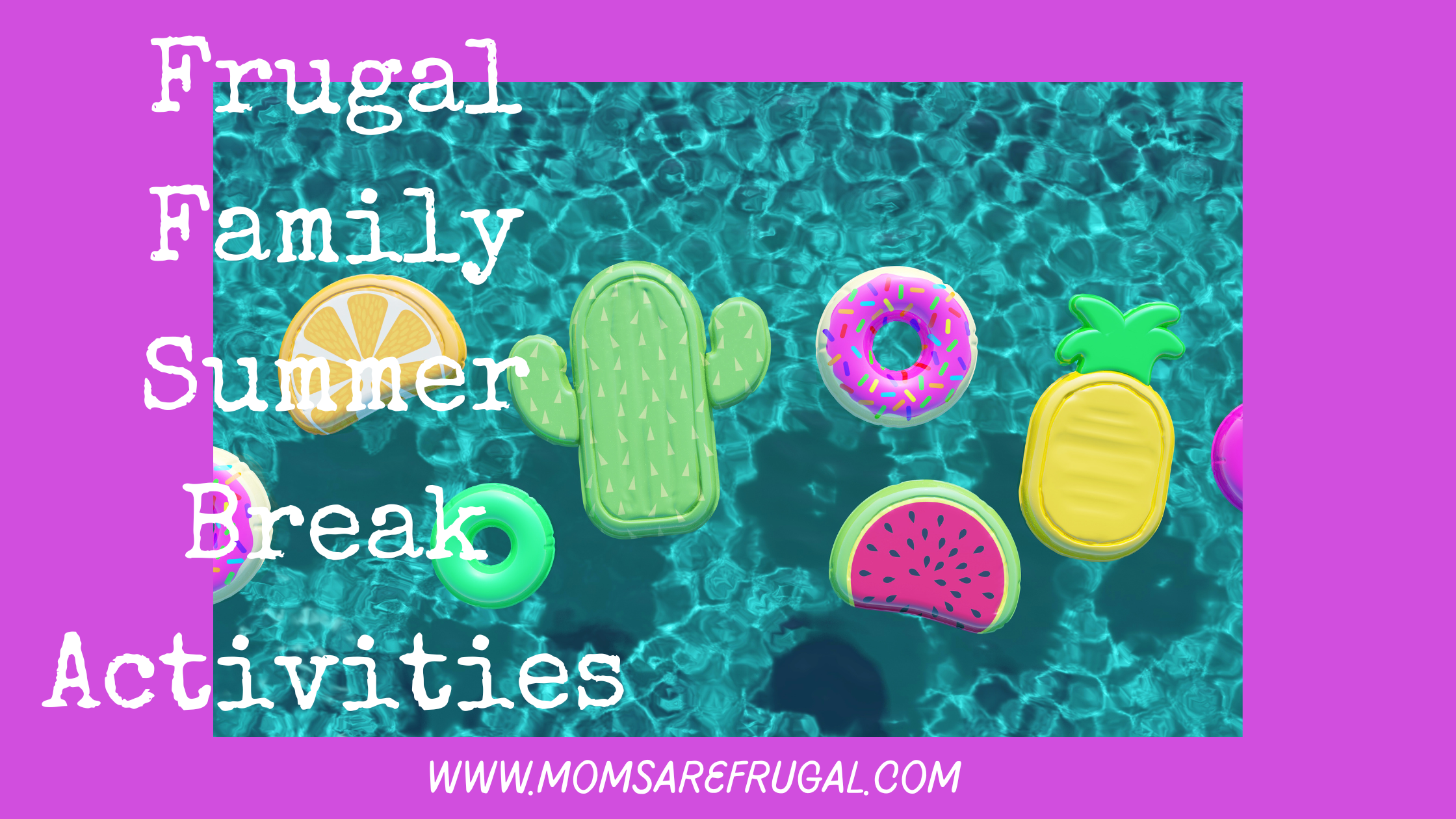 Frugal Family Summer Activities with Kids.