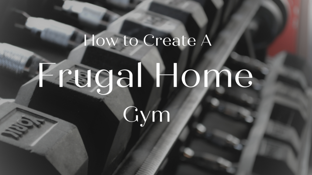 How to Create a Frugal Home Gym