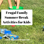 Frugal Family Summer Break Activities for Kids