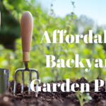 Affordable Backyard Garden Plans