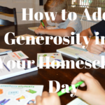 How To Add Generosity to Your Homeschool Day