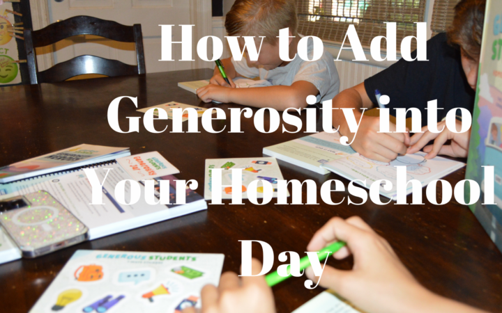 How To Add Generosity to Your Homeschool Day