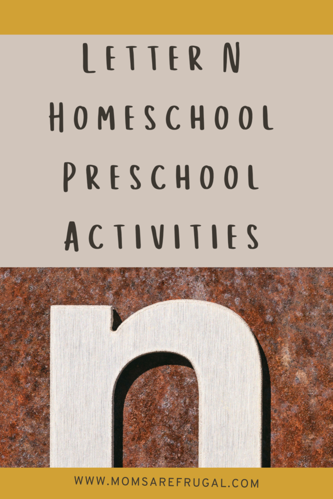 Letter N Homeschool Preschool Activities