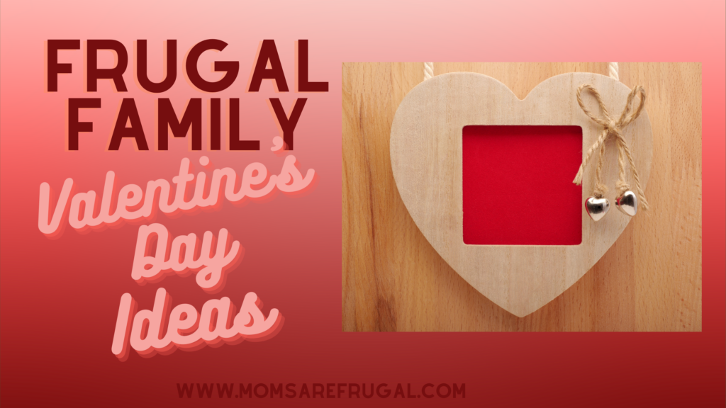 Frugal Family Valentine's Day Ideas