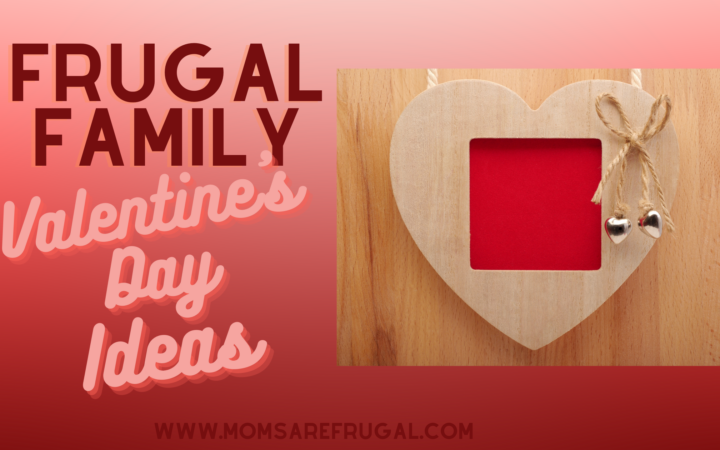 Frugal Family Valentine's Day Ideas