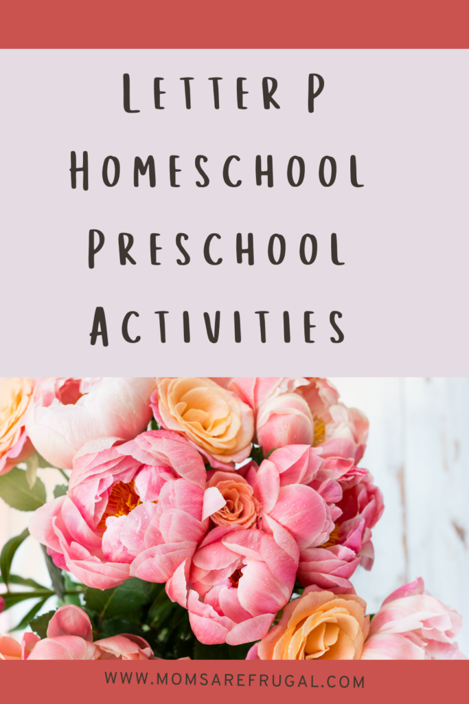 Letter P Homeschool Preschool Activities