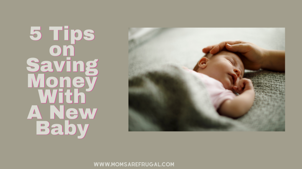 5 Tips to Saving Money With a New Baby