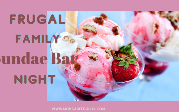 Frugal Family Sundae Bar Night