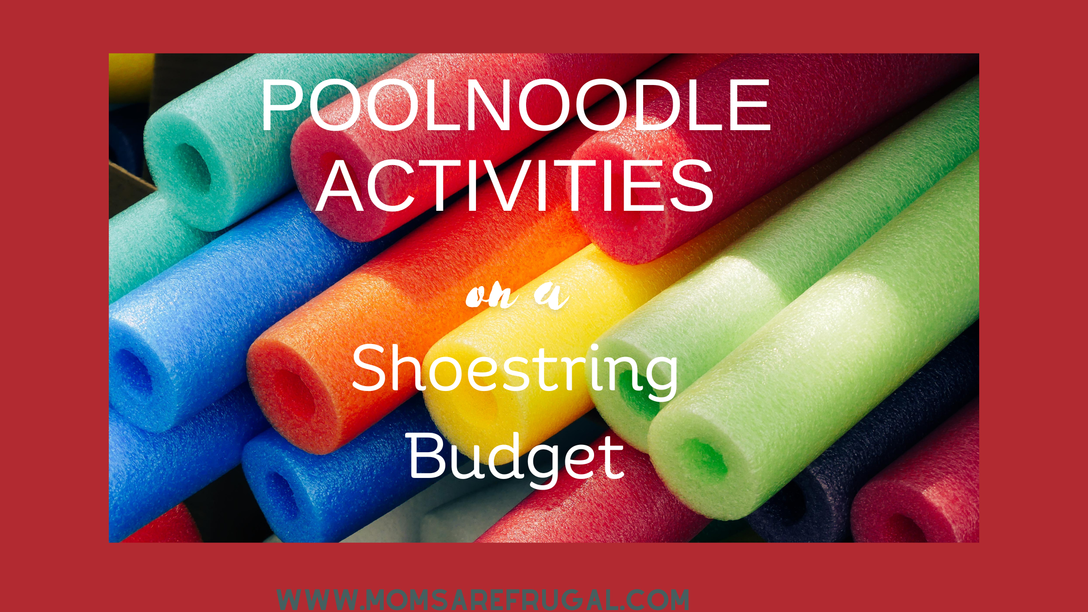 Pool Noodle Activities on a Shoestring Budget