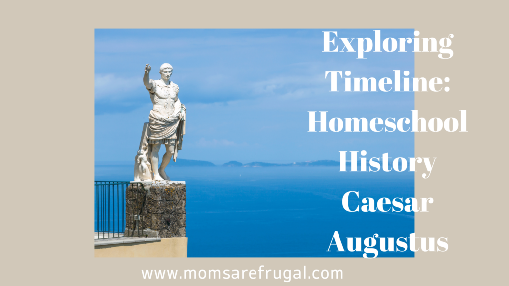 Discovering Timeline: Homeschool History Caesar Augustus