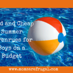 Wild and Cheap Summer Adventures with Boys on a Budget.