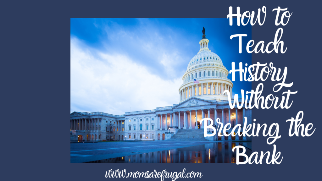 How to Teach History Without Breaking the Bank.