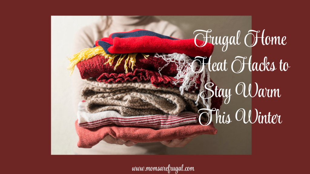 Frugal Home Heat Hacks to Stay Warm this Winter