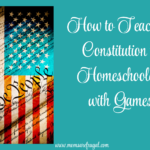 How to Teach Homeschoolers the Constitution with Games How to Teach Homeschoolers the Constitution with Games