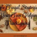 Simple Frugal Strategies to get Your Teen Helping with Thanksgiving