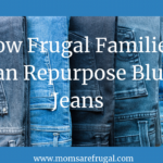 How Frugal Families Can Repurpose Blue Jeans How Frugal Families Repurpose Blue Jeans