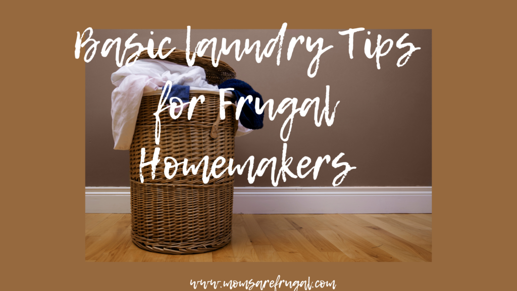 Basic Laundry Tips for Frugal Homemakers