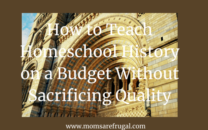 How to Teach History on a Budget Without Sacrificing Quality