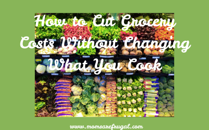 How to Cut Grocery Costs Without Changing What You Cook