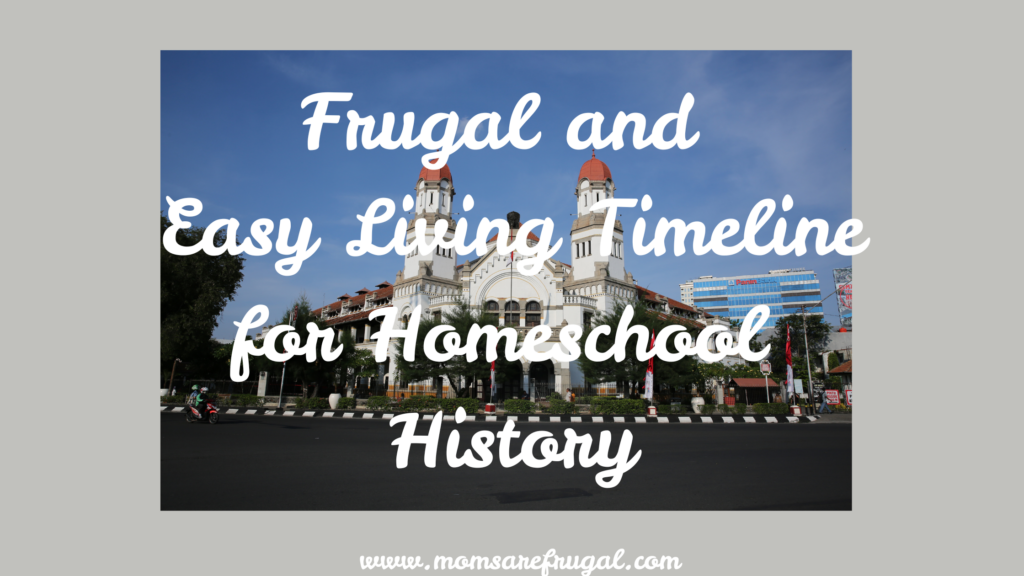 Frugal and Easy Living Timeline for Homeschool History