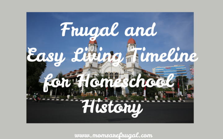 Frugal and Easy Living Timeline for Homeschool History