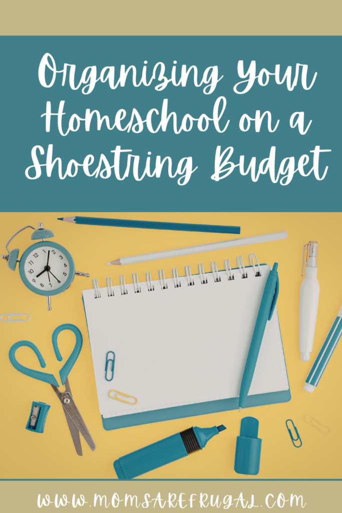 Organizing Your Homeschool on a Shoestring Budget
